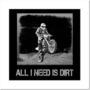 All I Need Is Dirt - Enduro Moto Shirt Posters and Art